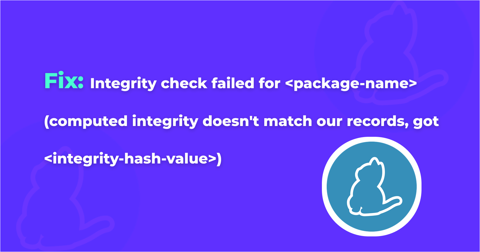 Fix: Integrity check failed for "any-package-name" (yarn)